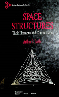 SPACE STRUCTURES: Their Harmony and Counterpoint