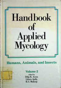 Handbook of Applied Mycology Volume 2 ; Humans, Animals, and Insects