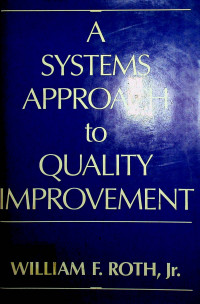 A SYSTEMS APPROACH TO QUALITY IMPROVEMENT