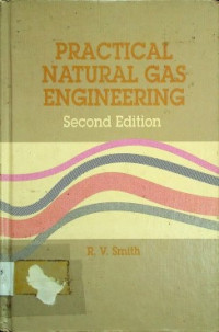 PRACTICAL NATURAL GAS ENGINEERING , Second Edition