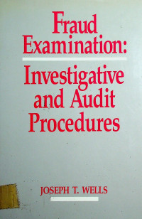 Fraud Examination: Investigative and Audit Procedures