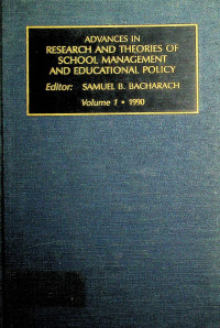 ADVANCES IN RESEARCH AND THEORIES OF SCHOOL MANAGEMENT AND EDUCATIONAL POLICY, Volume 1 1990