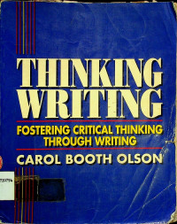 THINKING WRITING FOSTERING CRITICAL THINKING THROUGH WRITING