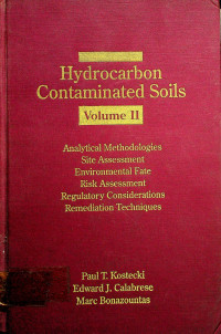 Hydrocarbon Contaminated Soils, Volume II (Analytical Methodologies, Site Assessment, Environmental Fate, Risk Assessment, Regulatory Considerations, Remediation Techniques)