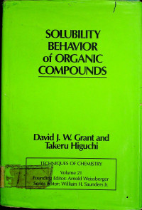SOLUBILITY BEHAVIOR of ORGANIC COMPOUNDS: TECHNIQUES OF CHEMISTRY, Volume 21