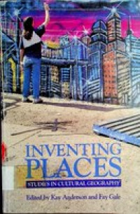 INVENTING PLACES: STUDIES IN CULTURAL GEOGRAPHY