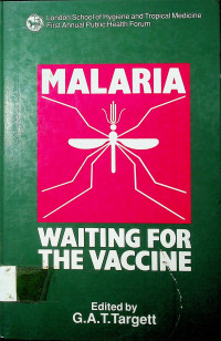 MALARIA = WAITING FOR THE VACCINE