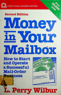 Money in Your Mailbox; How to Start and Operate a Successful Mail-Order Business, Second Edition