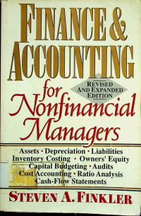 FINANCE & ACCOUNTING for Nonfinancial Managers, REVISED AND EXPANDED EDITION