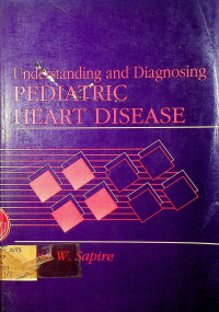 Understanding and Diagnosis PEDIATRIC HEART DISEASE