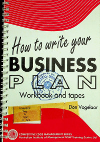 How to write your BUSINESS PLAN ; Workbook and Tapes