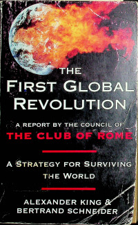 THE FIRST GLOBAL REVOLUTION: A STRATEGY FOR SURVIVING THE WORLD