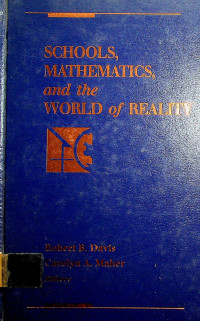 SCHOOLS, MATHEMATICS, and the WORLD of REALITY