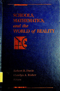 SCHOOLS, MATHEMATICS, and the WORLD of REALITY