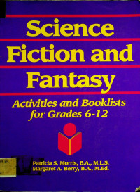 Science Fiction and Fantasy: Activities and Booklists for Grades 6-12