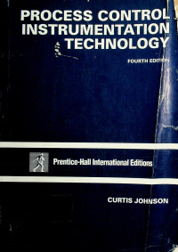 PROCESS CONTROL INSTRUMENTATION TECHNOLOGY, FOURTH EDITION