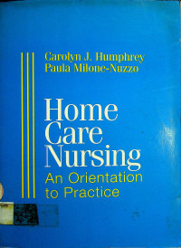 Home Care Nursing: An Orientation to Practice