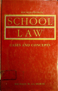 SCHOOL LAW CASES AND CONCEPTS FOURTH EDITION