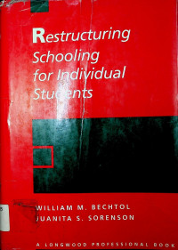 Restructuring Schooling for Individual Students