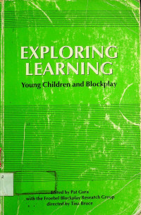 EXPLORING LEARNING: Young Children and Blockplay