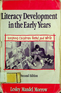 Literacy Development in the Early Years: Helping Children ReAd and Write, Second Edition