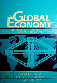 THE GLOBAL ECONOMY: RESOURCE USE, LOCATIONAL CHOICE, AND INTERNATIONAL TRADE