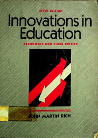 Innovations in Education : REFORMERS AND THEIR CRITICS SIXTH EDITION