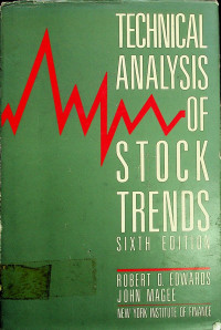 TECHNICAL ANALYSIS OF STOCK TRENDS, SIXTH EDITION