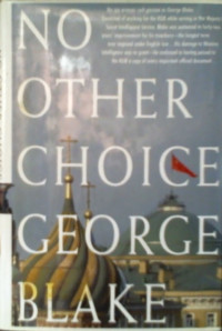 NO OTHER CHOICE: An Autobiography George Blake