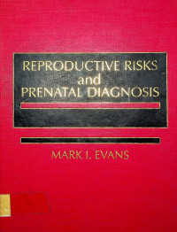 REPRODUCTIVE RISKS and PRENATAL DIAGNOSIS