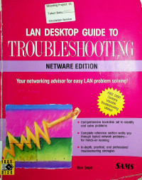 LAN DESKTOP GUIDE TO TROUBLESHOOTING, NETWARE EDITION: Your networking advisor for easy LAN problem solving!