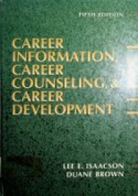 CAREER INFORMATION, CAREER COUNSELING, & CAREER DEVELOPMENT, Fifth Edition
