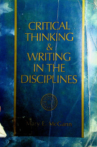 CRITICAL THINKING & WRITING IN THE DISCIPLINES