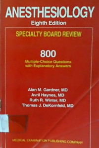 ANESTHESIOLOGY, Eighth Edition; SPECIALTY BOARD REVIEW