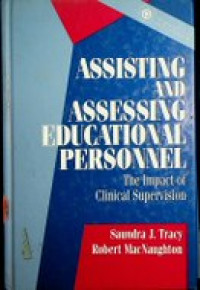 ASSISTING AND ASSESSING EDUCATIONAL PERSONNEL: The Impact of Clinical Supervision