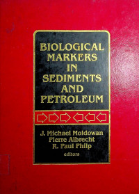 BIOLOGICAL MARKERS IN SEDIMENTS AND PETROLEUM