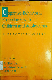 Cognitive-Behavioral Procedures with Children and Adolescents: A PRACTICAL GUIDE