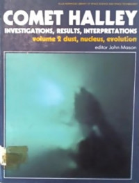 COMET HALLEY; INVESTIGATION, RESULT, INTERPRETATIONS, Volume 2 dust, nucleus, evolution