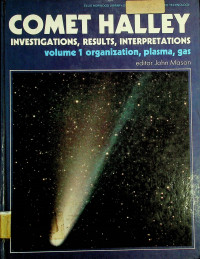 COMET HALLEY; INVESTIGATION, RESULT, INTERPRETATIONS, Volume 1 organization, plasma, gas