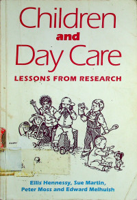 Children and Day Care; LESSON FROM RESEARCH