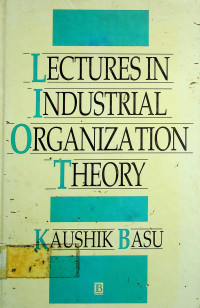 LECTURES IN INDUSTRIAL ORGANIZATION THEORY