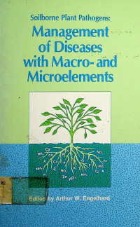 Soilborne Plant Pathogens: Management of Diseases with Macro- and Microelements