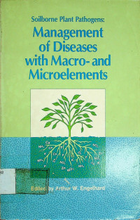 Soilborne Plant Pathogens: Management of Diseases with Macro- and Microelements