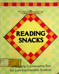 READING SNACKS : A Reading/Conversation Text for Low-Intermediate Students