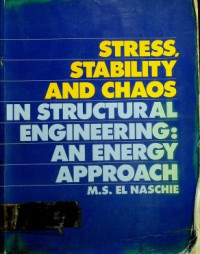 STRESS, STABILITY AND CHAOS IN STRUCTURAL ENGINEERING : AN ENERGY APPROACH