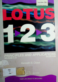 LOTUS 123 : PRINCIPLES AND APPLICATIONS RELEASE 2.01 2nd EDITION