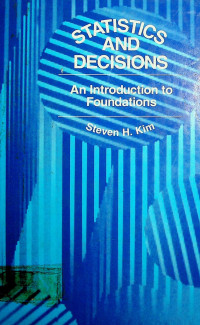 STATISTICS AND DECISIONS: An Introduction to Foundations