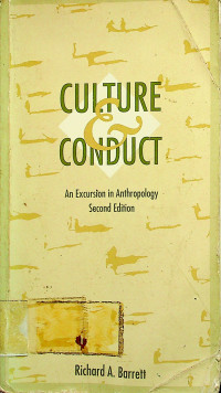 CULTURE & CONDUCT: An Excursion in Anthropology, Second Edition