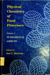 Physical Chemistry of Food Processes, Volume I FUNDAMENTAL ASPECTS