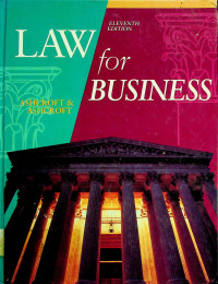 LAW for BUSINESS, ELEVENTH EDITION